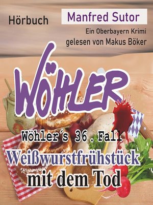 cover image of Weißwurstfrühstück mit dem Tod--Wöhler's Fälle, Fall 36